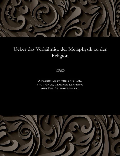 Cover for August Wilhelm Rehberg · Ueber Das Verh ltnisz Der Metaphysik Zu Der Religion (Paperback Book) (1901)