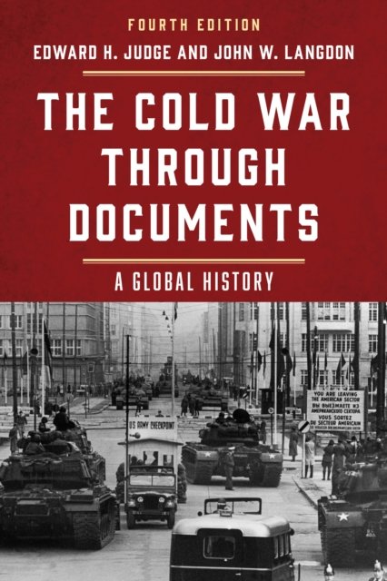 Edward H Judge · The Cold War through Documents: A Global History (Paperback Book) (2024)