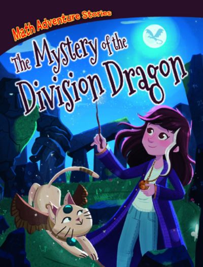 The Mystery of the Division Dragon - William C Potter - Books - Gareth Stevens Publishing - 9781538252680 - July 30, 2020