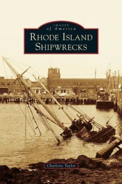 Cover for Charlotte Taylor · Rhode Island Shipwrecks (Hardcover Book) (2017)