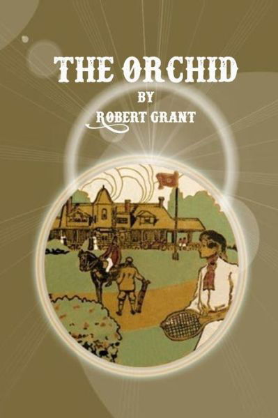 Cover for Robert Grant · The Orchid (Taschenbuch) (2016)