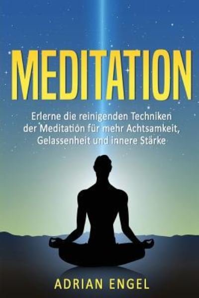 Adrian Engel · Meditation fur Anfanger (Paperback Book) (2016)