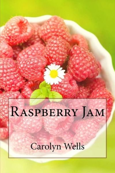 Cover for Carolyn Wells · Raspberry Jam Carolyn Wells (Paperback Bog) (2017)