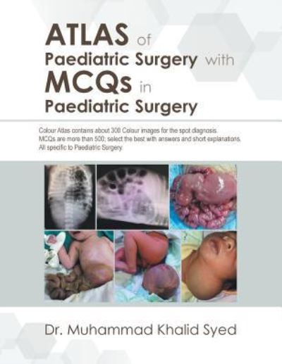 Cover for Muhammad Khalid Syed · Atlas of Paediatric Surgery with MCQS in Paediatric Surgery (Paperback Book) (2018)