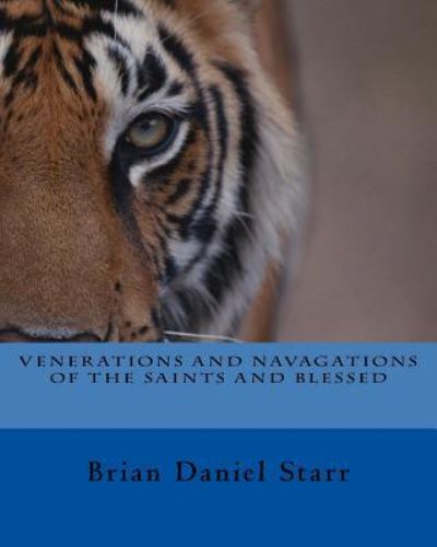 Cover for Mr. Brian Daniel Starr · Venerations and Navigations of the Saints and Blessed (Paperback Book) (2017)