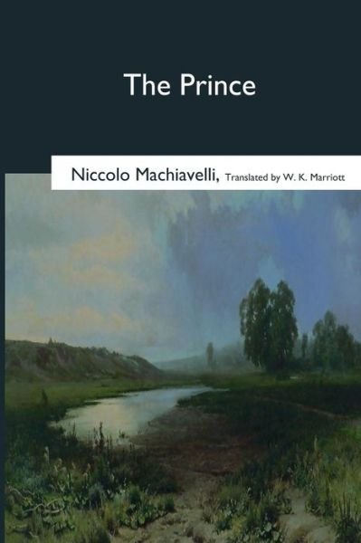 The Prince - Niccolo Machiavelli - Bøker - Createspace Independent Publishing Platf - 9781545067680 - 21. april 2017