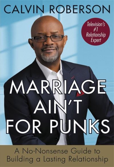 Cover for Calvin Roberson · Marriage Ain't for Punks: A No-Nonsense Guide to Building a Lasting Relationship (Paperback Bog) (2022)