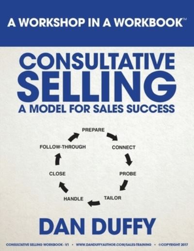 Cover for Dan Duffy · Consultative Selling : A Model for Sales Success (Taschenbuch) (2017)