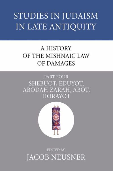 Cover for Jacob Neusner · A History of the Mishnaic Law of Damages, Part Four (Pocketbok) (2007)