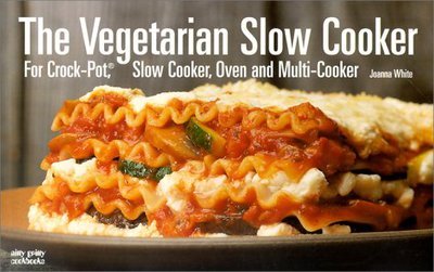 Cover for Joanna White · The Vegetarian Slow Cooker: For Crock Pot, Slow Cooker, Oven and Multi-cooker (Taschenbuch) (2001)