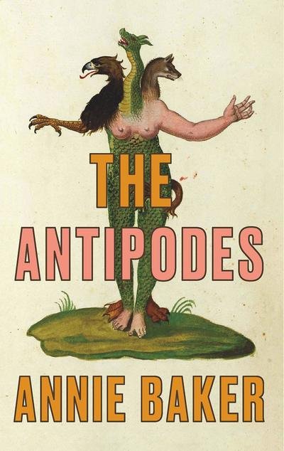 Cover for Annie Baker · The Antipodes (Taschenbuch) [Tcg edition] (2018)