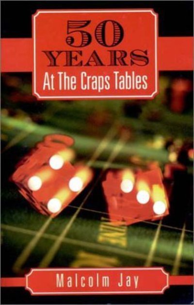 50 Years at the Craps Tables - Malcolm Jay - Bøger -  - 9781569801680 - 