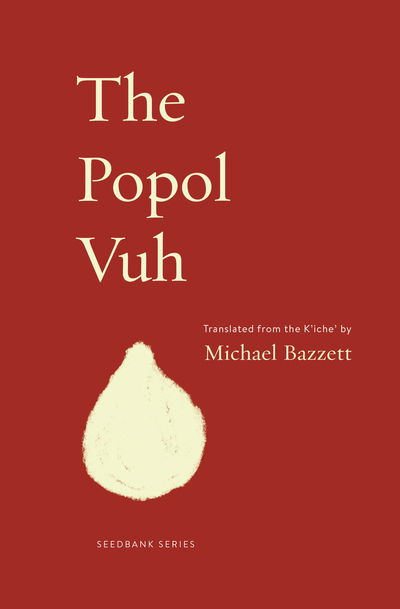 Cover for Bazzett Michael · The Popol Vuh - Seedbank (Paperback Book) (2018)