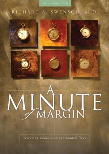 Cover for Swenson, Richard A, M.d. · A Minute of Margin: Restoring Balance to Busy Lives - 180 Daily Reflections - Pilgrimage Growth Guide (Hardcover Book) (2003)