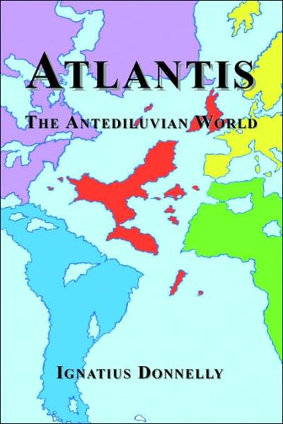 Cover for Ignatius Donnelly · Atlantis: the Antediluvian World (Pocketbok) (2006)