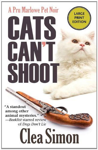 Cover for Clea Simon · Cats Can't Shoot (Pocketbok) [Large type / large print edition] (2012)