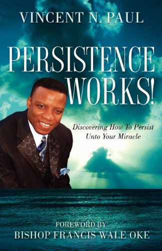 Cover for Vincent N. Paul · Persistence Works! (Pocketbok) (2005)