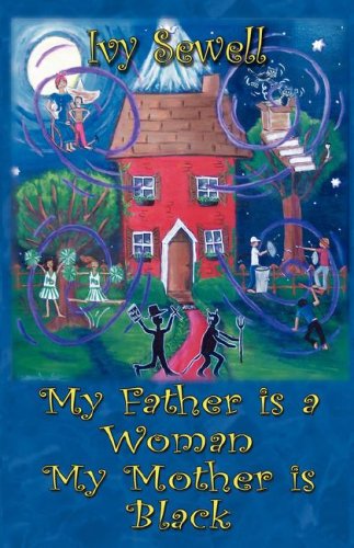 Cover for Ivy Sewell · My Father is a Woman My Mother is Black (Paperback Book) (2006)