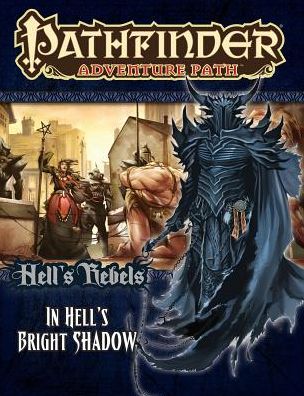 Cover for Crystal Fraiser · Pathfinder Adventure Path: Hell's Rebels Part 1 - In Hell’s Bright Shadow (Paperback Book) (2015)