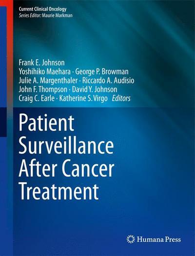 Cover for Frank E Johnson · Patient Surveillance After Cancer Treatment - Current Clinical Oncology (Hardcover Book) (2013)