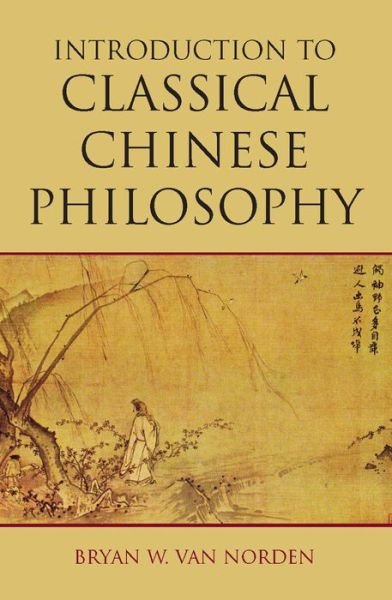 Cover for Bryan W. Van Norden · Introduction to Classical Chinese Philosophy (Taschenbuch) (2011)