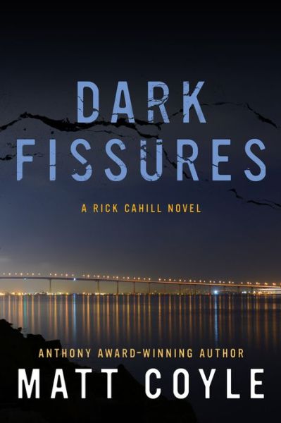 Cover for Matt Coyle · Dark Fissures: A Rick Cahill Novel (Paperback Book) (2017)