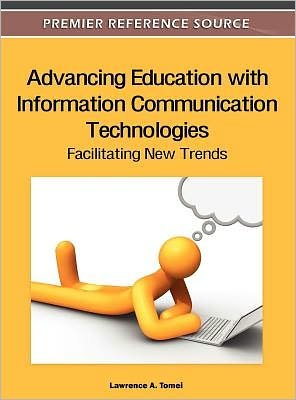 Cover for Lawrence a Tomei · Advancing Education with Information Communication Technologies: Facilitating New Trends (Hardcover Book) (2011)