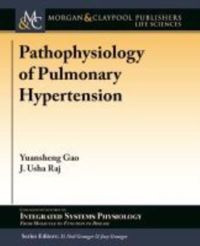 Cover for Yuansheng Gao · Pathophysiology of Pulmonary Hypertension - Colloquium Series on Integrated Systems Physiology: From Molecule to Function to Disease (Gebundenes Buch) (2017)