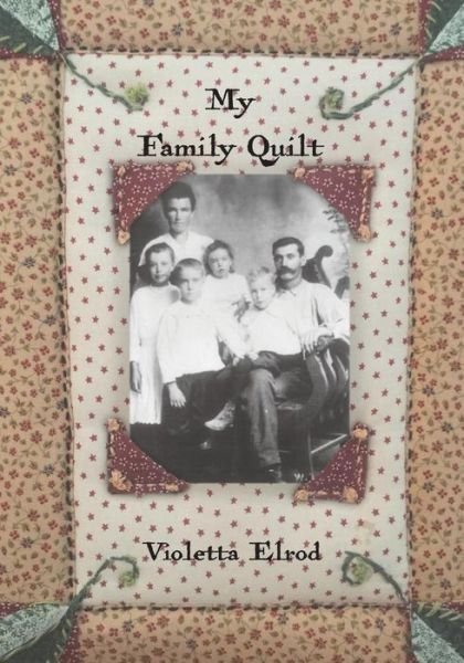 Cover for Violetta Elrod · My Family Quilt (Paperback Book) (2018)