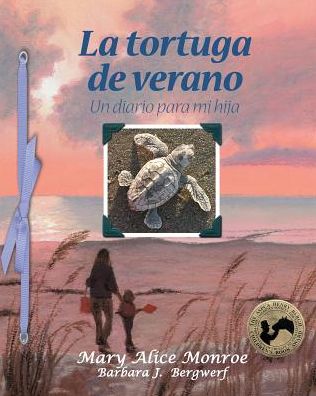 Cover for Mary Alice Monroe · La Tortuga de Verano: Un Diario Para Mi Hija (Turtle Summer: A Journal for My Daughter) (Pocketbok) (2012)