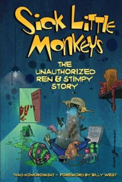 Cover for Thad Komorowski · Sick Little Monkeys : The Unauthorized Ren &amp; Stimpy Story (Paperback Bog) (2018)