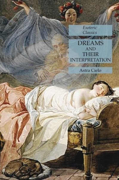 Cover for Astra Cielo · Dreams and Their Interpretation (Paperback Book) (2020)