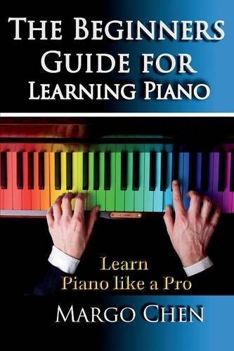 Cover for Margo Chen · Learn Piano: the Beginners Guide for Learning Piano: the Guide to Learn Piano Like a Pro (Paperback Book) (2014)