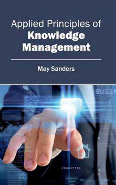 Cover for May Sanders · Applied Principles of Knowledge Management (Hardcover Book) (2015)