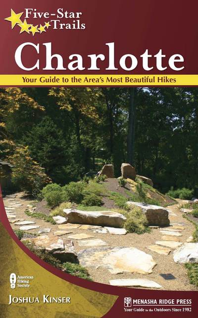 Cover for Joshua Kinser · Five-Star Trails: Charlotte: Your Guide to the Area's Most Beautiful Hikes - Five-Star Trails (Inbunden Bok) (2018)