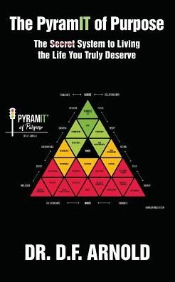 The Pyramit of Purpose - Dr D F Arnold - Books - Bookstand Publishing - 9781634985680 - September 14, 2017