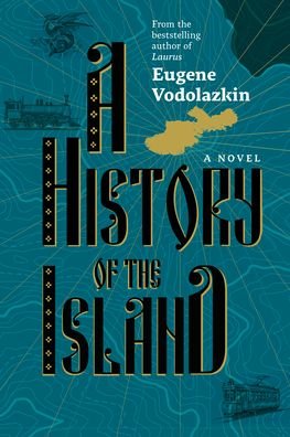 Cover for Eugene Vodolazkin · A History of the Island (Gebundenes Buch) (2023)
