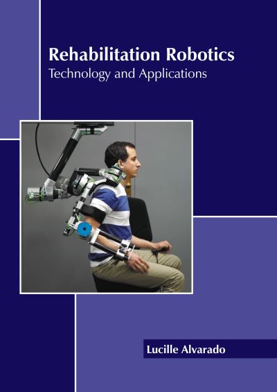 Cover for Lucille Alvarado · Rehabilitation Robotics (Book) (2022)