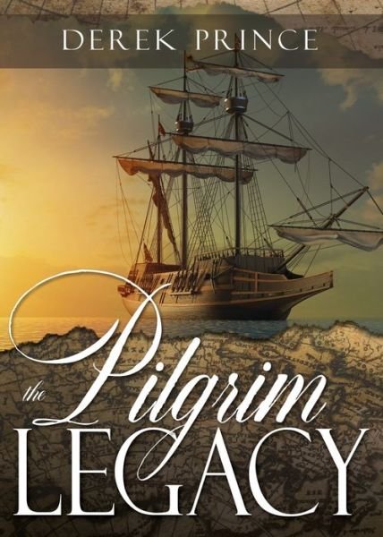 Cover for Derek Prince · The Pilgrim Legacy (Taschenbuch) (2021)