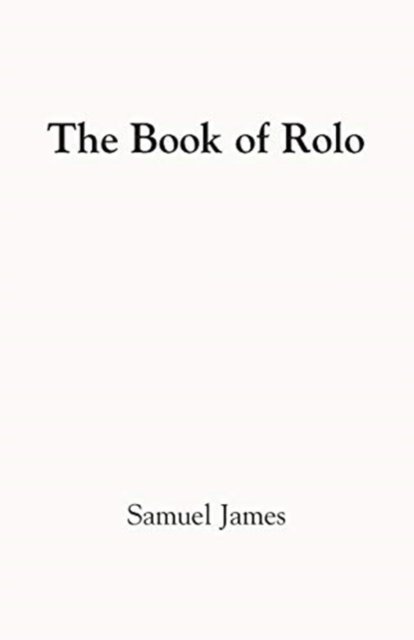 Cover for Samuel James · The Book of Rolo (Paperback Book) (2020)