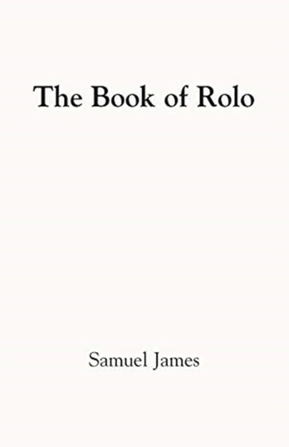 Cover for Samuel James · The Book of Rolo (Pocketbok) (2020)