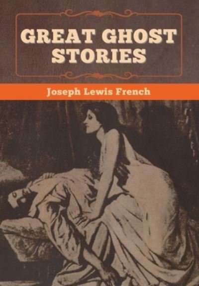 Cover for Joseph Lewis French · Great Ghost Stories (Hardcover Book) (2020)