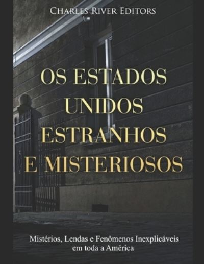 Cover for Charles River Editors · Os Estados Unidos Estranhos e Misteriosos (Taschenbuch) (2019)