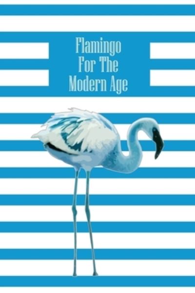 Cover for Cute Simple Press · Flamingo For The Modern Age (Paperback Book) (2020)