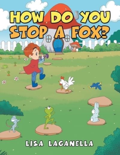 Cover for Lisa Laganella · How Do You Stop a Fox? (Paperback Book) (2020)
