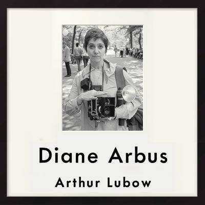 Cover for Arthur Lubow · Diane Arbus (CD) (2016)