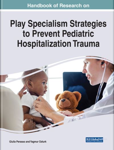Cover for Handbook of Research on Play Specialism Strategies to Prevent Pediatric Hospitalization Trauma (Hardcover Book) (2022)