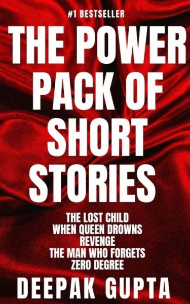 The Power Pack of Short Stories - Deepak Gupta - Books - Independently Published - 9781672170680 - December 6, 2019