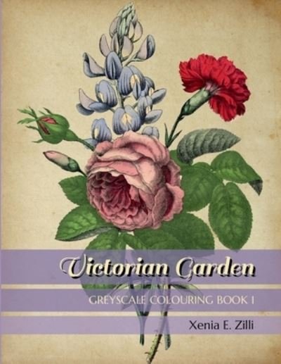 Victorian Garden - Xenia E. Zilli - Livros - Lulu Press - 9781678011680 - 18 de fevereiro de 2022