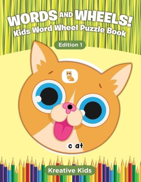 Cover for Kreative Kids · Words and Wheels! Kids Word Wheel Puzzle Book Edition 1 (Paperback Book) (2016)